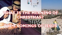 LinkIn; Desiring God Do you know what Christmas means? There are 3 celebrations: The 3 Comings of Jesus